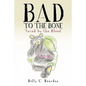 "Bad to the Bone" - Paperback
