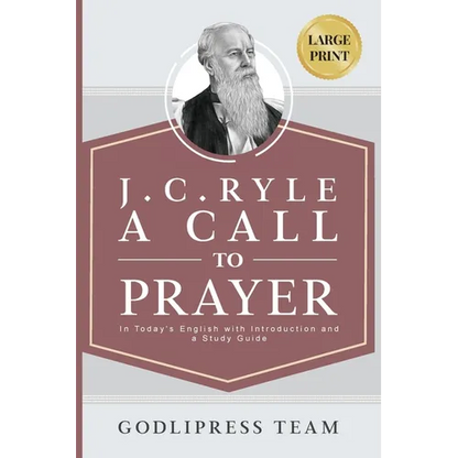 J. C. Ryle A Call to Prayer: In Today's English with Introduction and a Study Guide (LARGE PRINT) - Paperback