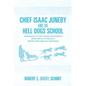 Chief Isaac Juneby and the Hell Dogs School - Paperback