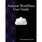Amazon WorkDocs User Guide - Hardcover