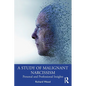 A Study of Malignant Narcissism: Personal and Professional Insights - Paperback