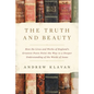 The Truth and Beauty: How the Lives and Works of England's Greatest Poets Point the Way to a Deeper Understanding of the Words of Jesus - Hardcover