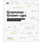 Grammar for Grown-Ups: A Comprehensive Guide and Workbook to Boost Your Writing Skills