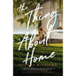 The Thing about Home: A Lowcountry Novel - Paperback