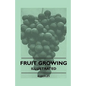 Fruit Growing - Illustrated - Paperback