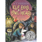 Elf Dog and Owl Head - Hardcover