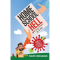 Home School Hell With Saint Corona Up To Bat: A Widowed Father's 70 Days In E-Learning Captivity - Paperback