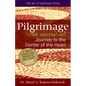 Pilgrimage--The Sacred Art: Journey to the Center of the Heart - Paperback