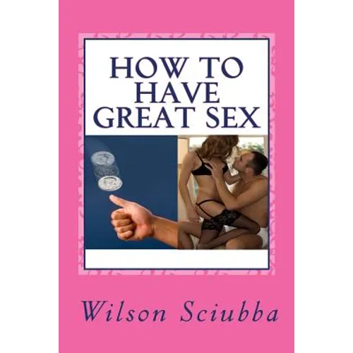 How to Have Great Sex: Both Sides of the Coin - Paperback