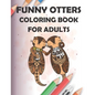 funny otters coloring book for adults: 40 Pages Henna and Mandala Style, 8.5x11, soft cover, matte finish - Paperback
