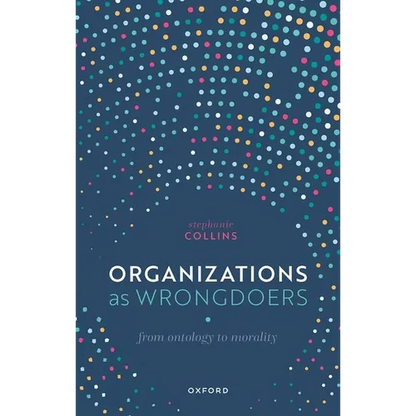 Organizations as Wrongdoers: From Ontology to Morality - Hardcover