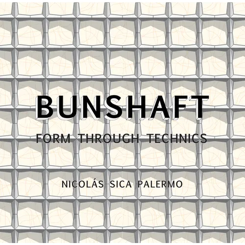 Gordon Bunshaft: Form Through Technics - Paperback