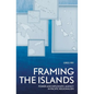 Framing the Islands: Power and Diplomatic Agency in Pacific Regionalism - Paperback