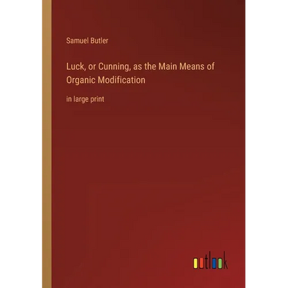 Luck, or Cunning, as the Main Means of Organic Modification: in large print - Paperback
