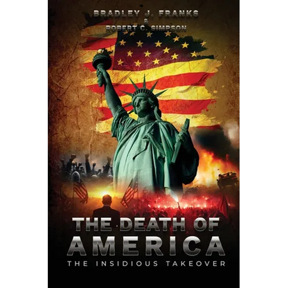 The Death of America: The Insidious Takeover - Paperback
