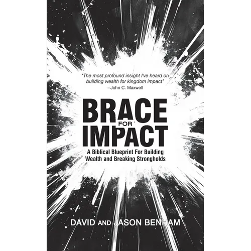Brace For Impact: A Biblical Blueprint For Building Wealth And Breaking Strongholds - Paperback