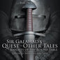 Sir Galahad's Quest and Other Tales of the Knights of the Round Table Children's Arthurian Folk Tales - Paperback