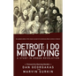 Detroit: I Do Mind Dying: A Study in Urban Revolution - Paperback