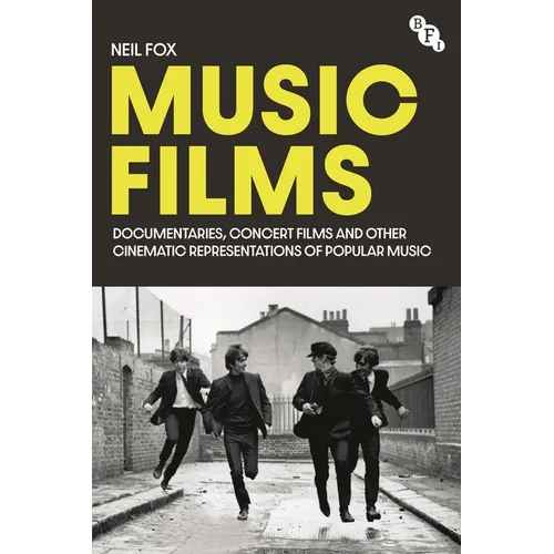 Music Films: Documentaries, Concert Films and Other Cinematic Representations of Popular Music - Hardcover