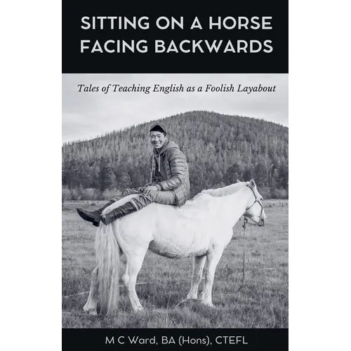 Sitting on a Horse Facing Backwards - Paperback