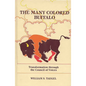 The Many Colored Buffalo: Transformation Through the Council of Voices - Hardcover