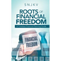 Roots of Financial Freedom: A Timeless Financial Planning Guide - Paperback