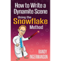 How to Write a Dynamite Scene Using the Snowflake Method - Paperback