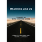 Machines Like Us: Toward AI with Common Sense - Hardcover