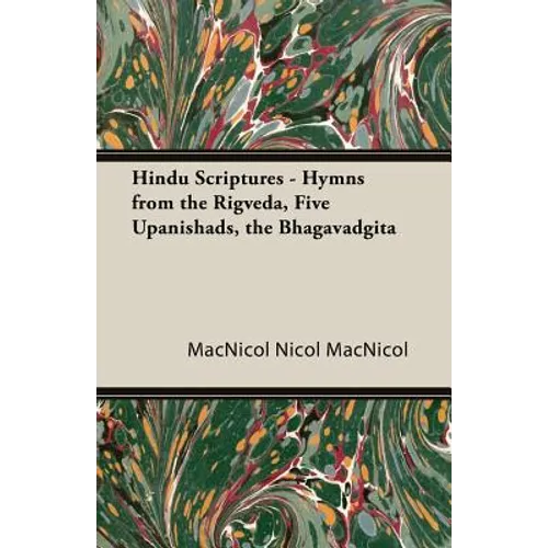 Hindu Scriptures - Hymns from the Rigveda, Five Upanishads, the Bhagavadgita - Paperback