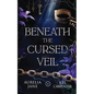 Beneath the Cursed Veil: An Enemies to Lovers Fae Romantasy - Paperback