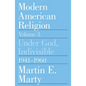 Modern American Religion, Volume 3: Under God, Indivisible, 1941-1960 - Paperback