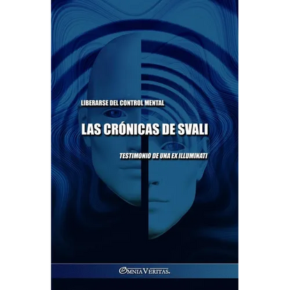 Las crónicas de Svali - Liberarse del control mental: Testimonio de una ex illuminati - Paperback