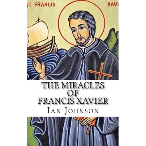 The Miracles of Francis Xavier - Paperback