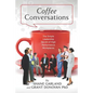 Coffee Conversations: The Simple Leadership Secret of High Performance Workplaces - Paperback