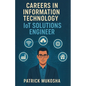 "Careers in Information Technology: IoT Solutions Engineer" - Paperback