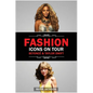 Fashion Icons On Tour. Beyoncé & Taylor Swift: Beyoncé and Taylor Swift's Journeys from Humble Beginnings to International Style Superstars - Paperback