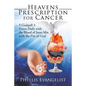 Heavens Prescription for Cancer: 5 Godspill 3 Times Daily with the Blood of Jesus Mix with the Fire of God - Paperback