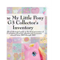 The My Little Pony G3 Collector's Inventory: An Unofficial Illustrated Guide to the Third Generation of Mlp Including All Ponies, Playsets and Accesso - Paperback