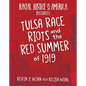 Tulsa Race Riots and the Red Summer of 1919 - Library Binding