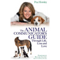 The Animal Communicator's Guide Through Life, Loss and Love - Paperback