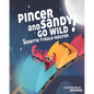 Pincer and Sandy Go Wild!: Paperback Picture Book 2022 - Paperback