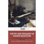 Poetry and Pedagogy in Higher Education: A Creative Approach to Teaching, Learning and Research - Hardcover