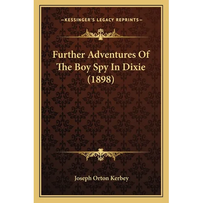 Further Adventures Of The Boy Spy In Dixie (1898) - Paperback