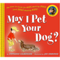 May I Pet Your Dog?: The How-To Guide for Kids Meeting Dogs (and Dogs Meeting Kids) - Hardcover