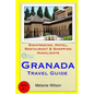 Granada Travel Guide: Sightseeing, Hotel, Restaurant & Shopping Highlights - Paperback