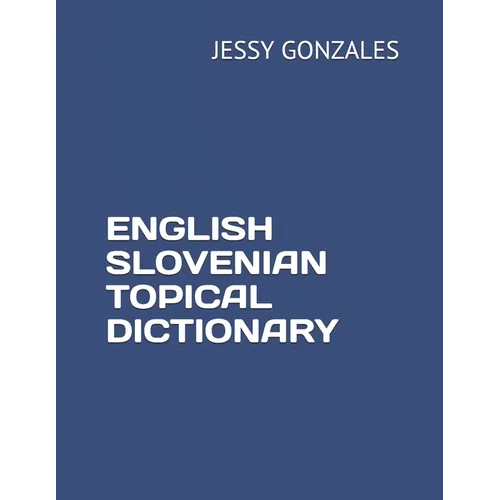 English Slovenian Topical Dictionary - Paperback