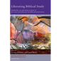 Liberating Biblical Study: Scholarship, Art, and Action in Honor of the Center and Library for the Bible and Social Justice - Paperback