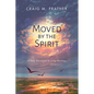 Moved by the Spirit: A Daily Devotional & Living Doxology - Hardcover