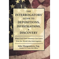 The Interrogators' Guide to Depositions, Investigations, & Discovery: What Civil Trial Attorneys Can Learn from the World's Best Interrogators - Hardcover