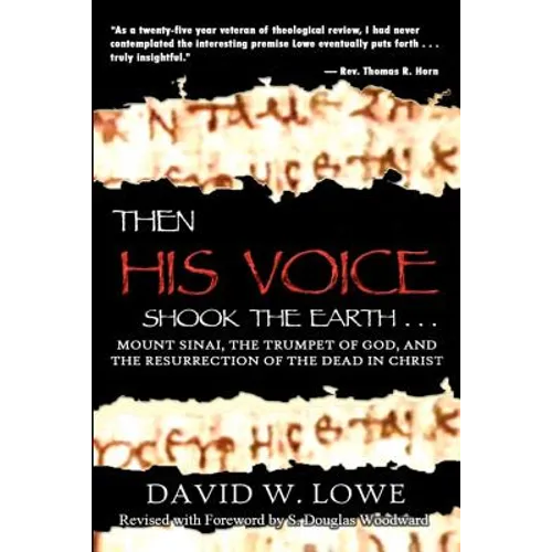 Then His Voice Shook the Earth: Mount Sinai, the Trumpet of God, and the Resurrection of the Dead in Christ - Paperback